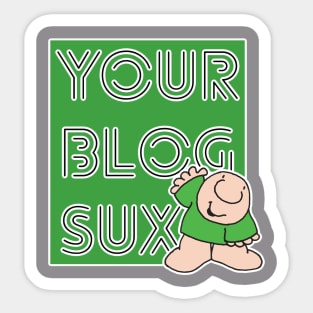 Your Blog Sux Sticker